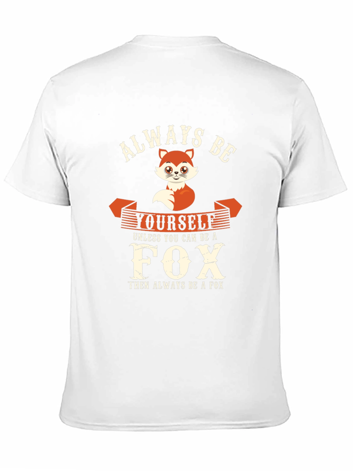 Always Be Yourself Fox T-Shirt