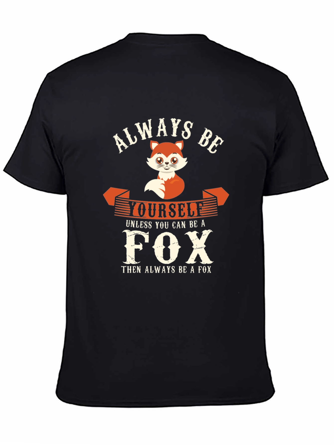 Always Be Yourself Fox T-Shirt