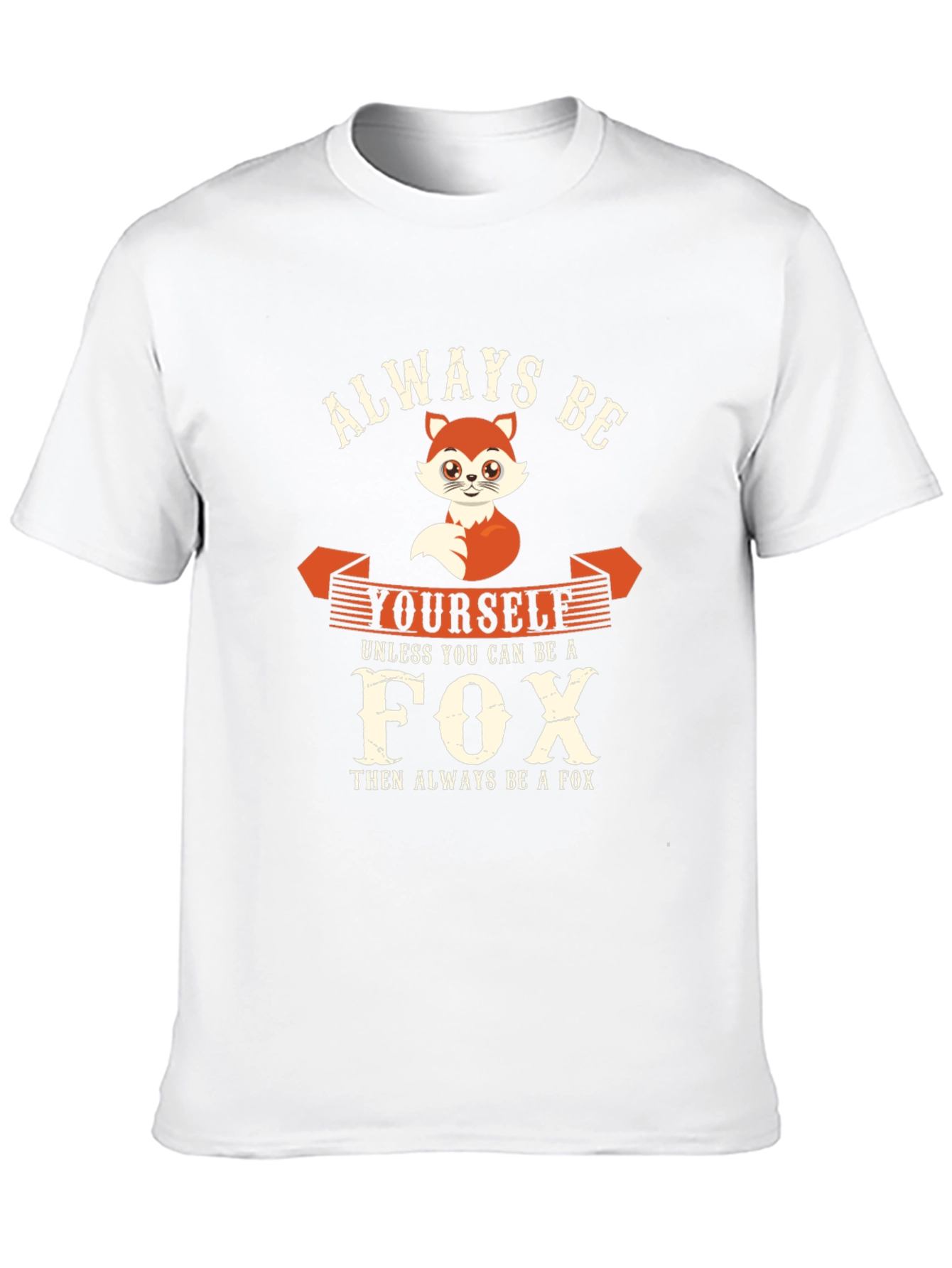 Always Be Yourself Fox T-Shirt