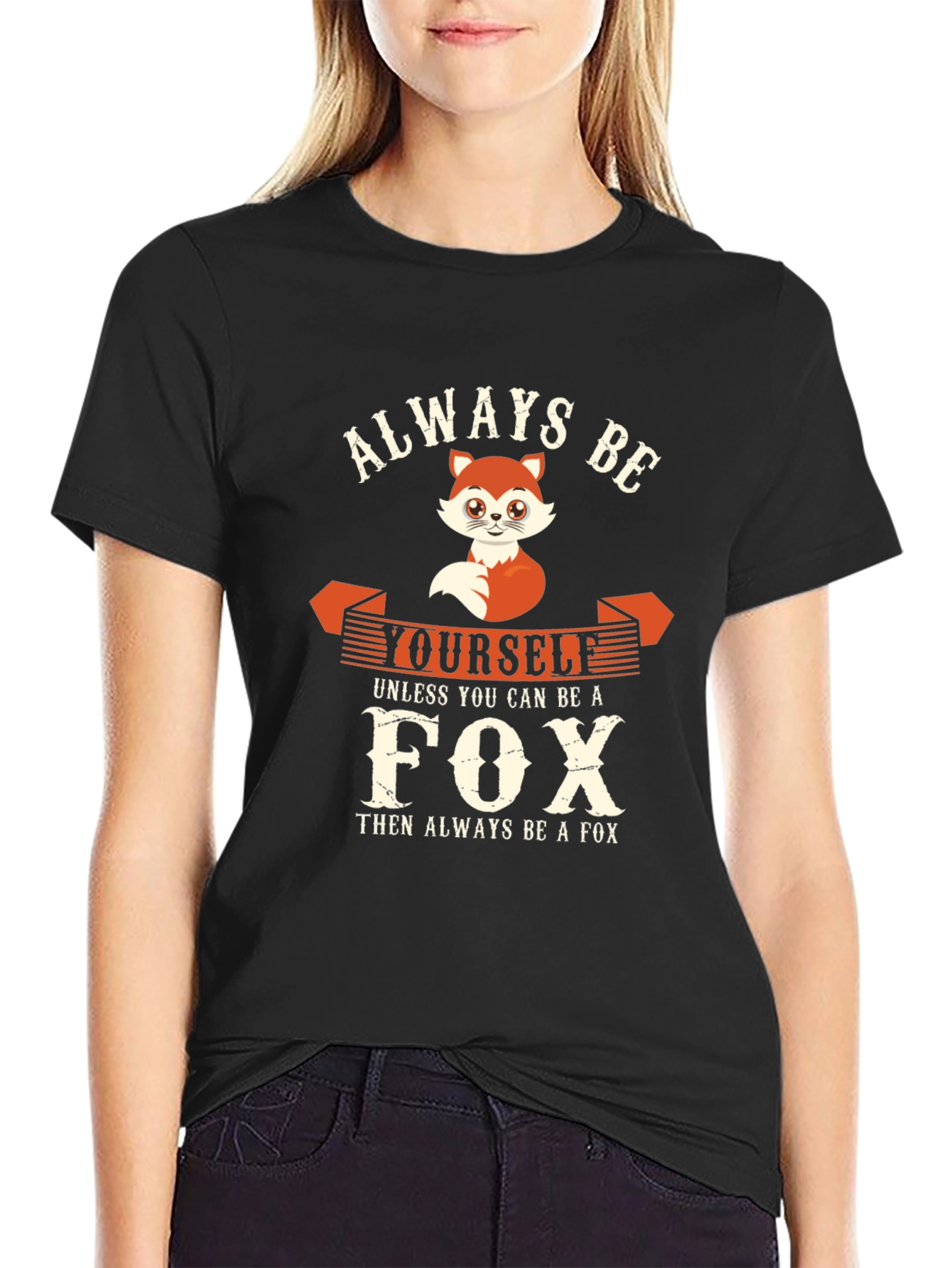 Always Be Yourself Fox T-Shirt