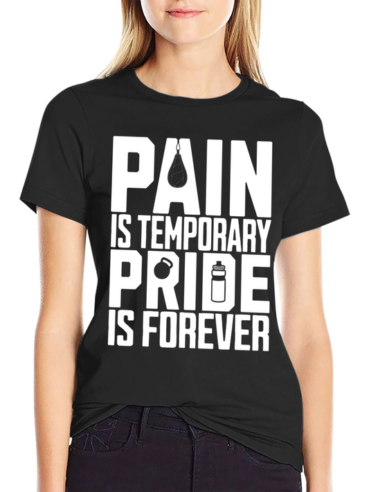 Pain is Temporary Pride is Forever Workout T-Shirt