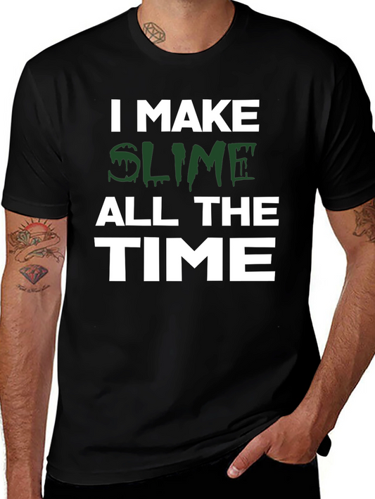 I Make Slime All the Time Black T-Shirt