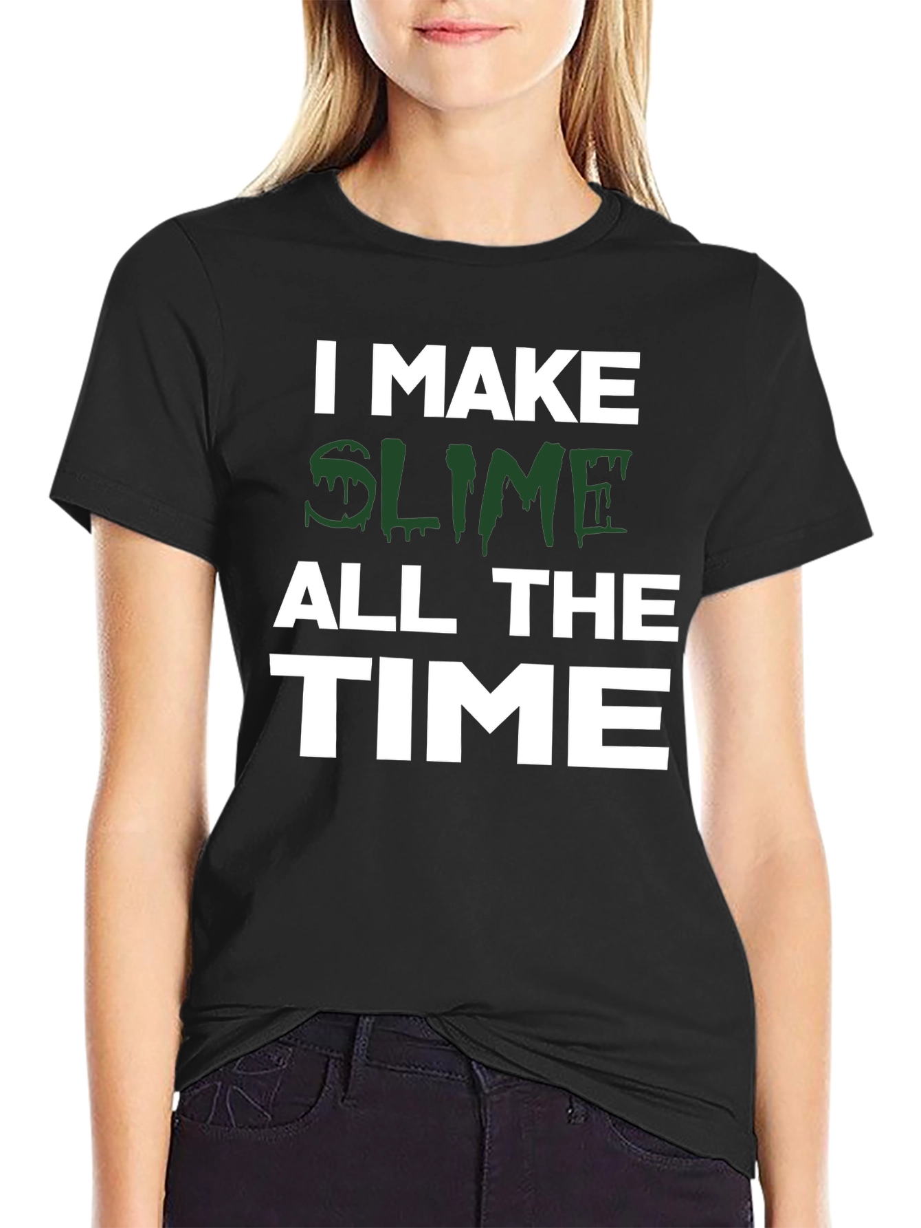 I Make Slime All the Time Black T-Shirt