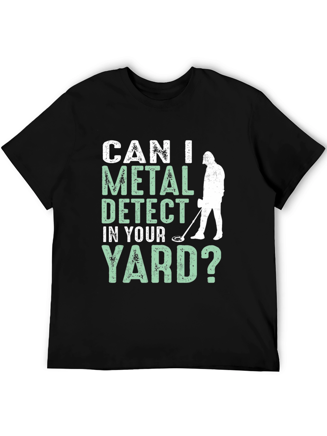 Metal Detecting Humor T-Shirt