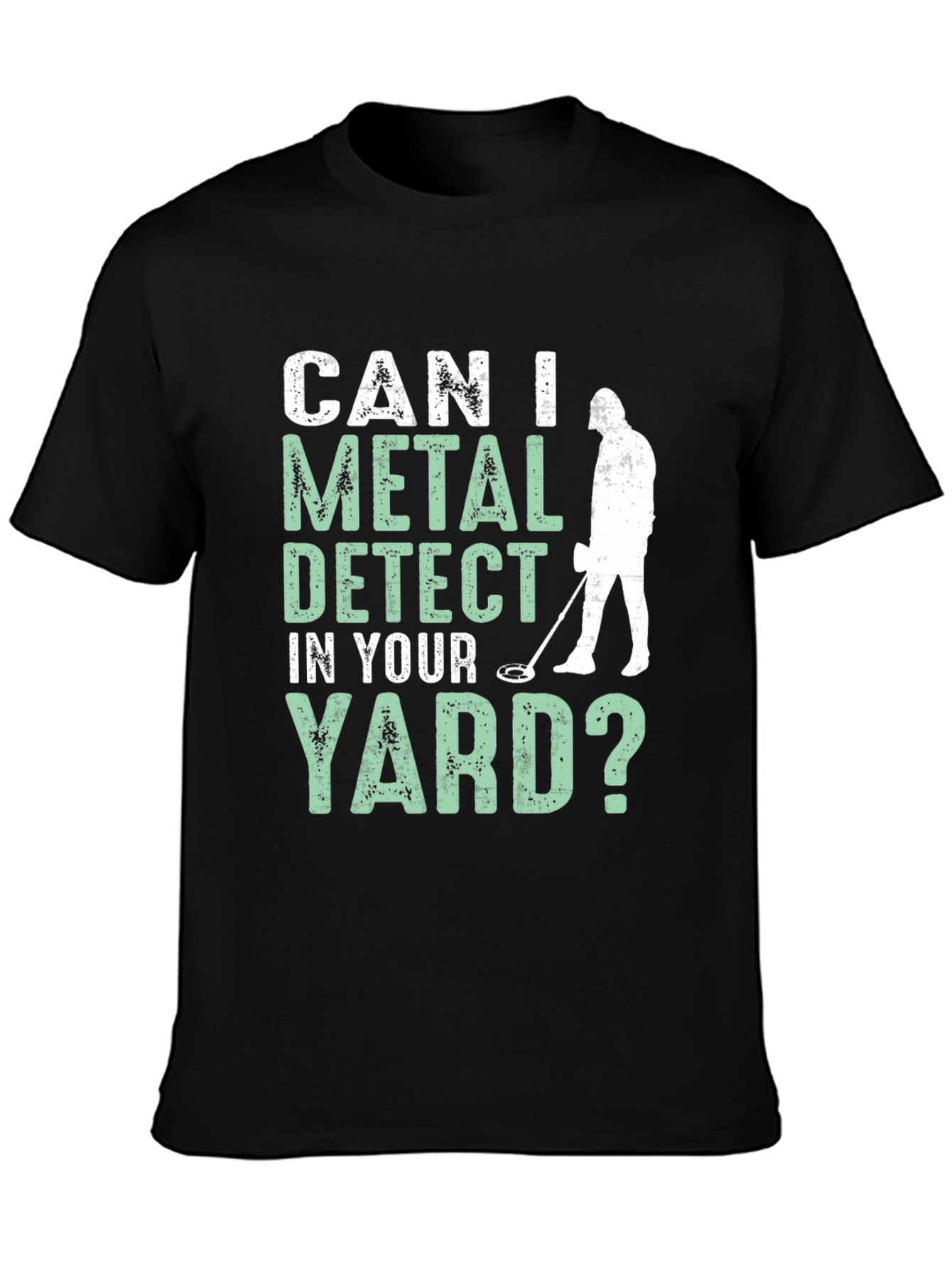 Metal Detecting Humor T-Shirt