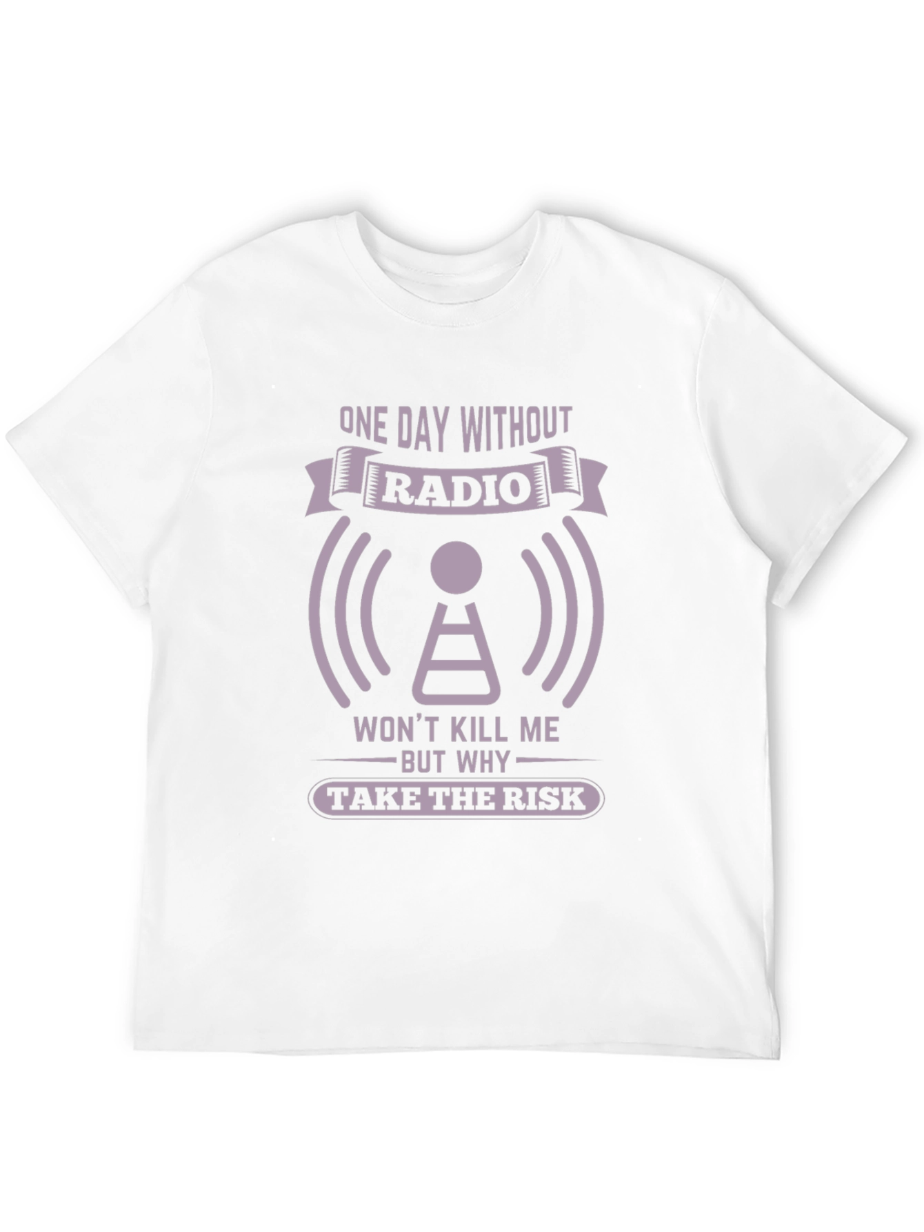 One Day Without Radio T-Shirt