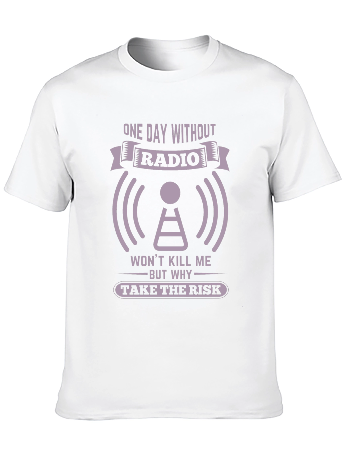 One Day Without Radio T-Shirt
