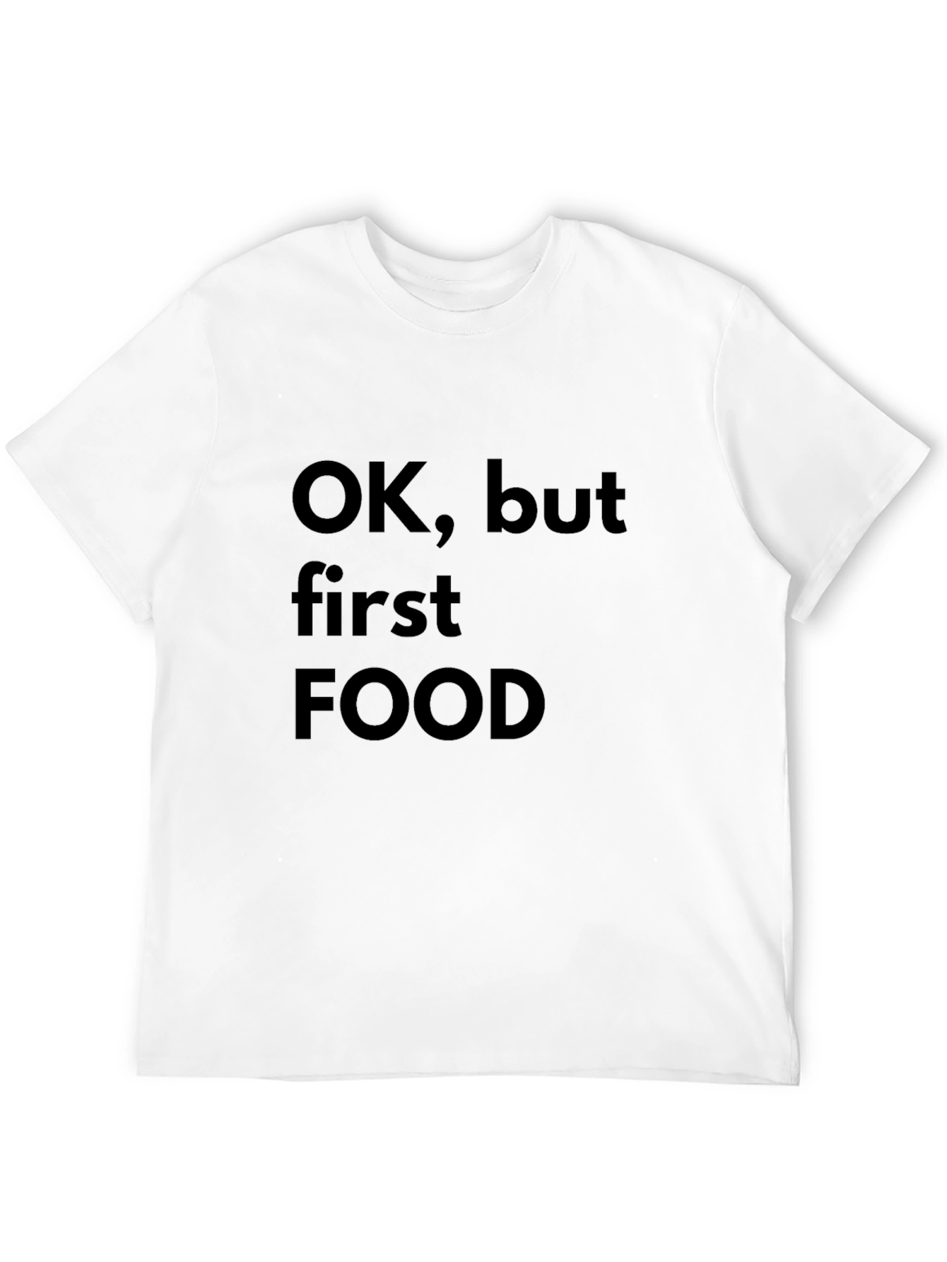 Ok But First Food T-Shirt