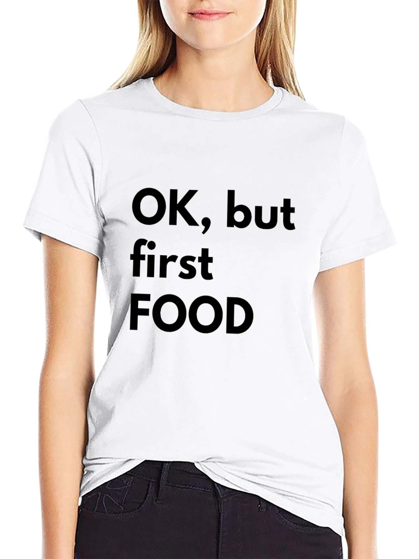 Ok But First Food T-Shirt