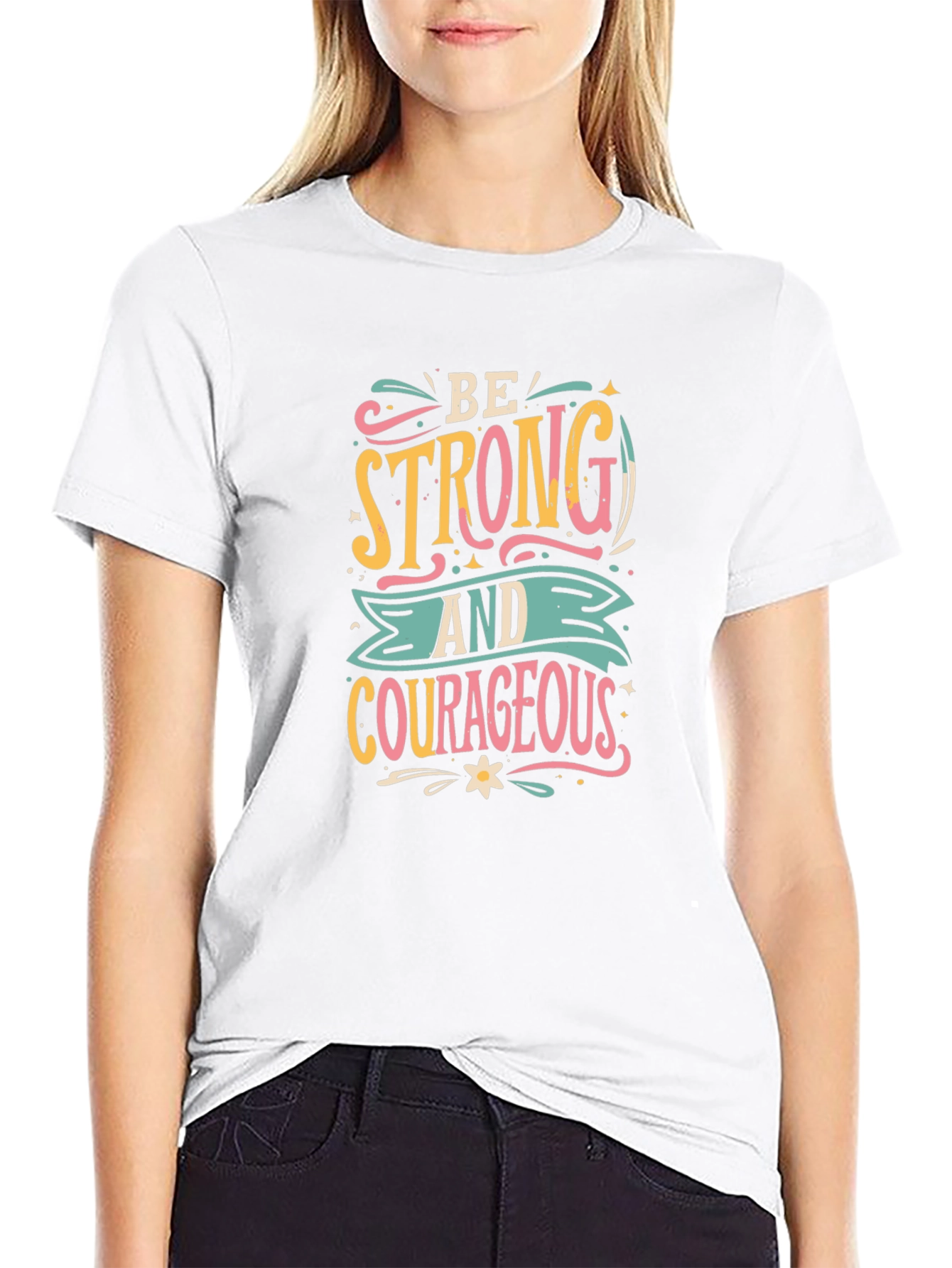 Be Strong T-Shirt - Courageous Graphic Tee