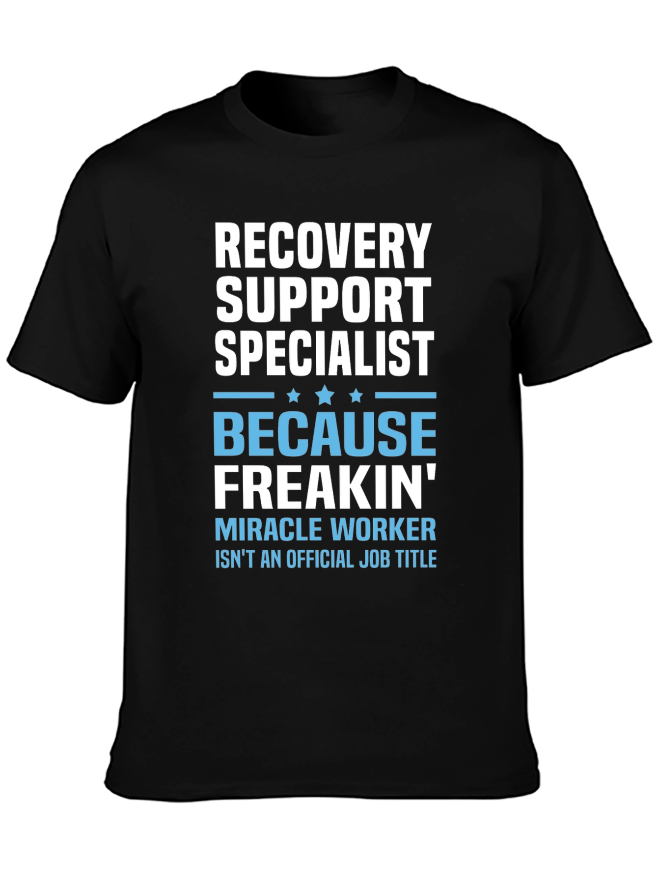 Recovery Support Specialist Funny T-Shirt