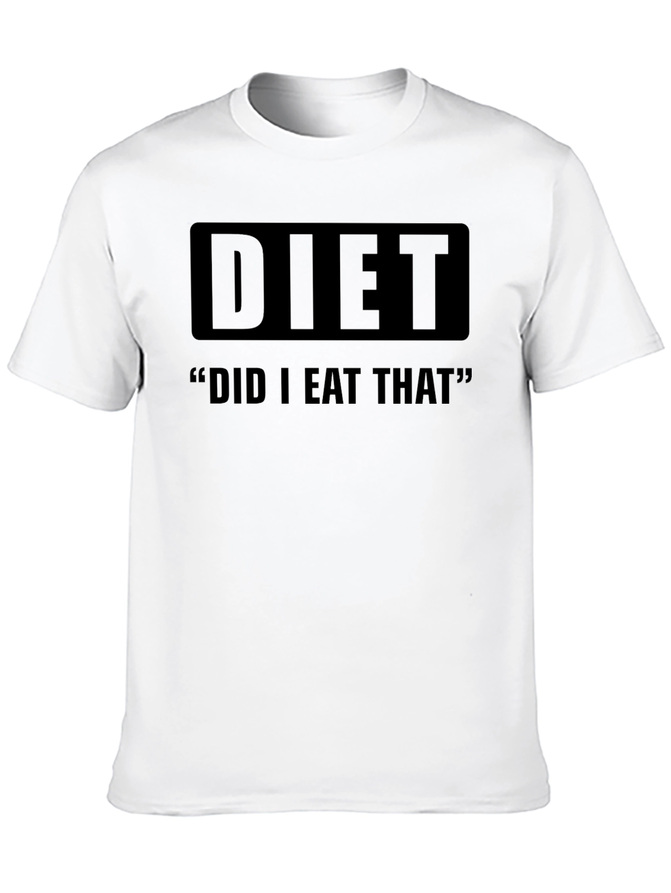 Diet Did I Eat That T-Shirt