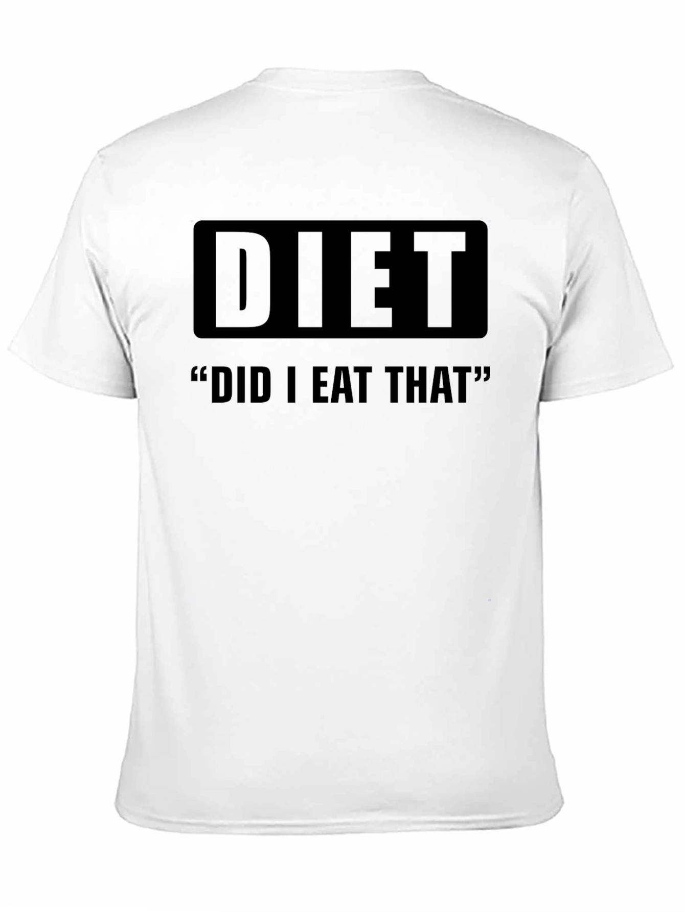 Diet Did I Eat That T-Shirt