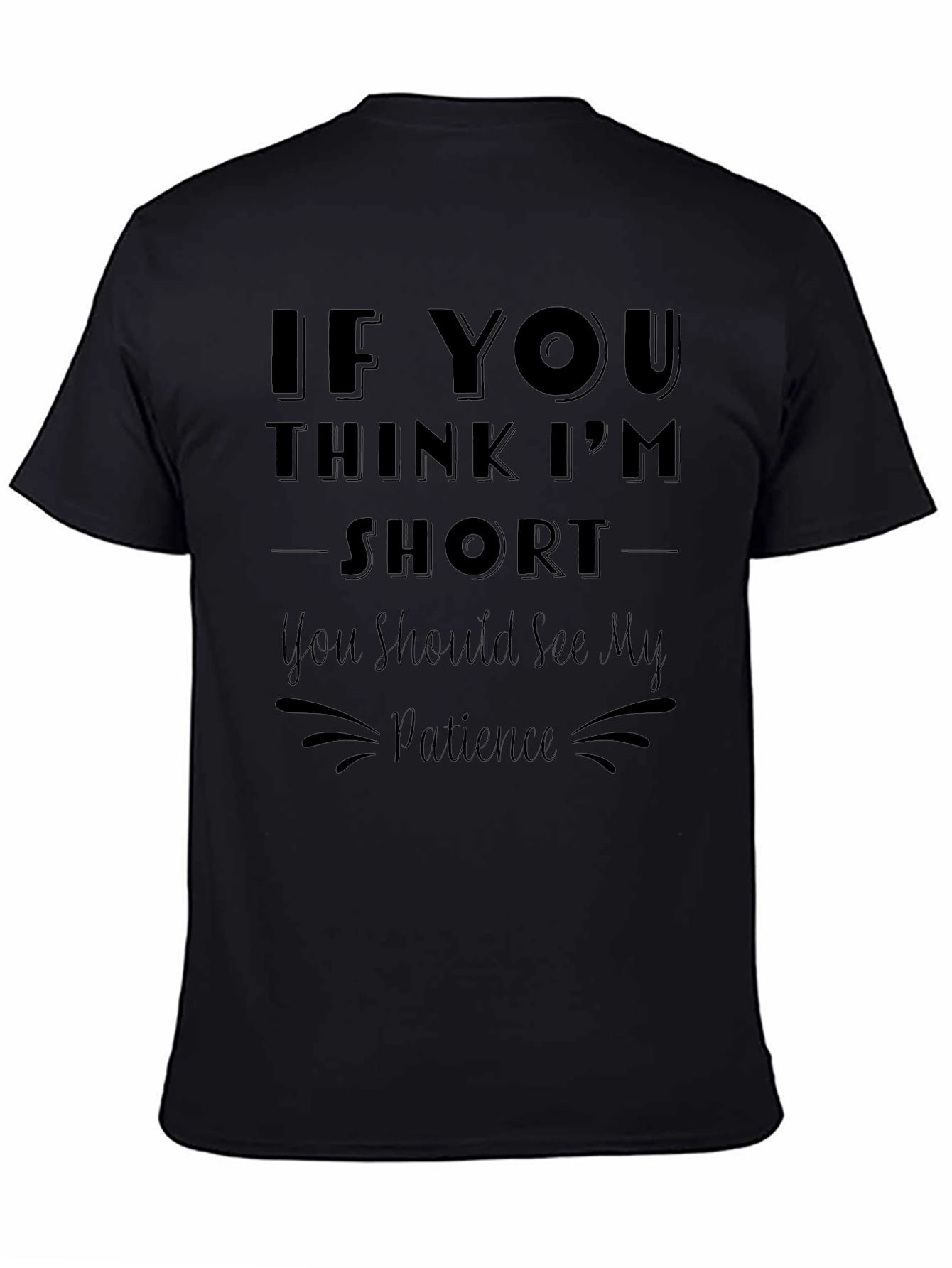 Funny Short Patience Graphic Tee