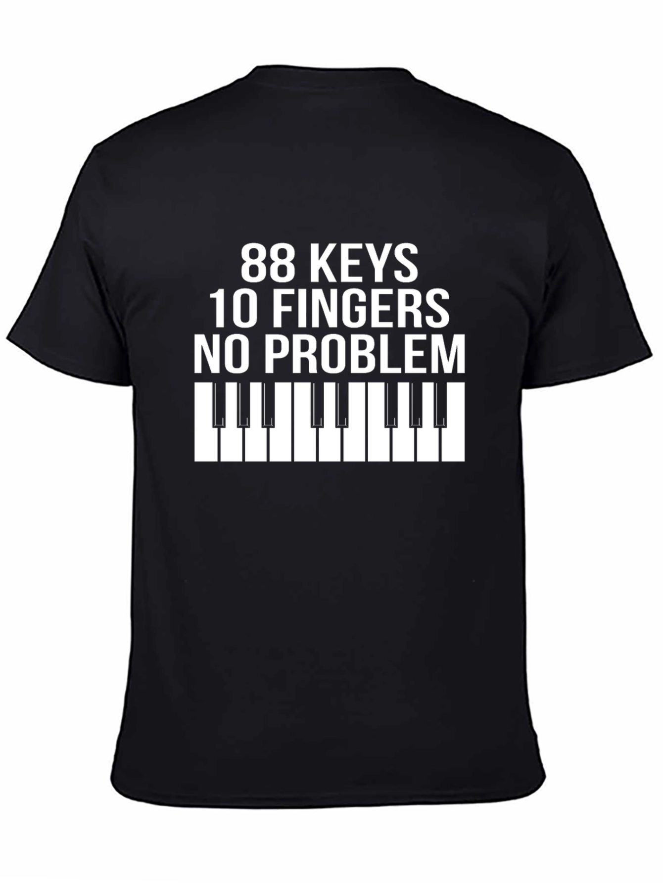 88 Keys 10 Fingers No Problem T-Shirt