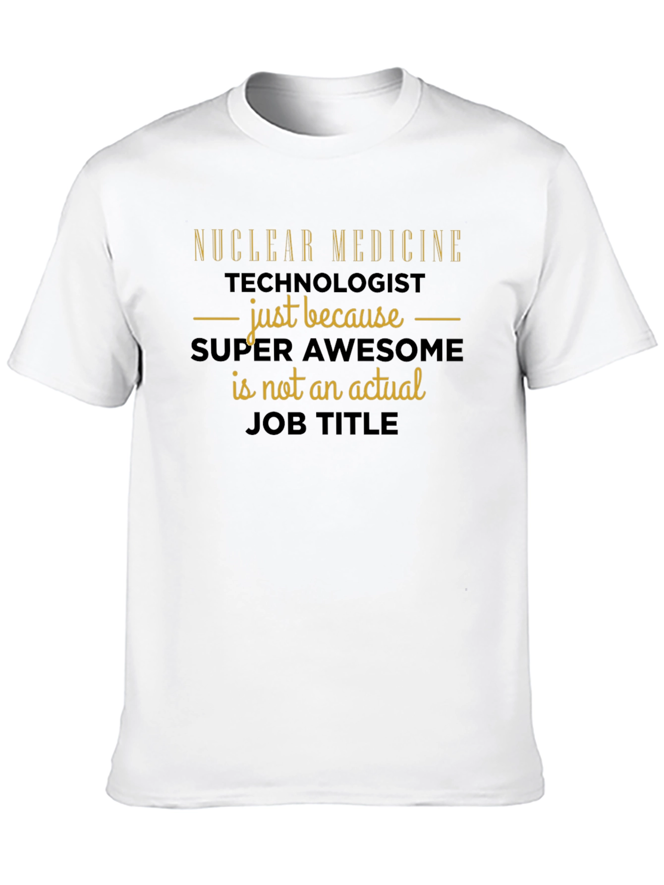 Nuclear Medicine Technologist T-Shirt