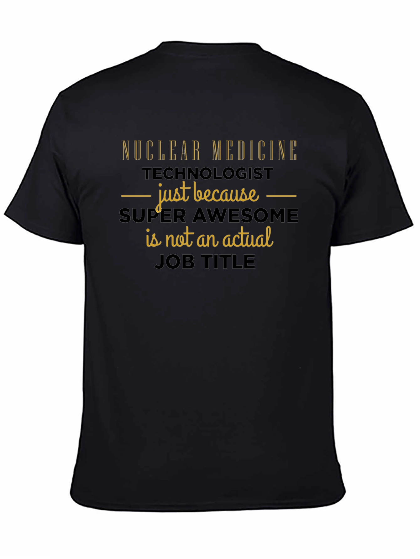 Nuclear Medicine Technologist T-Shirt