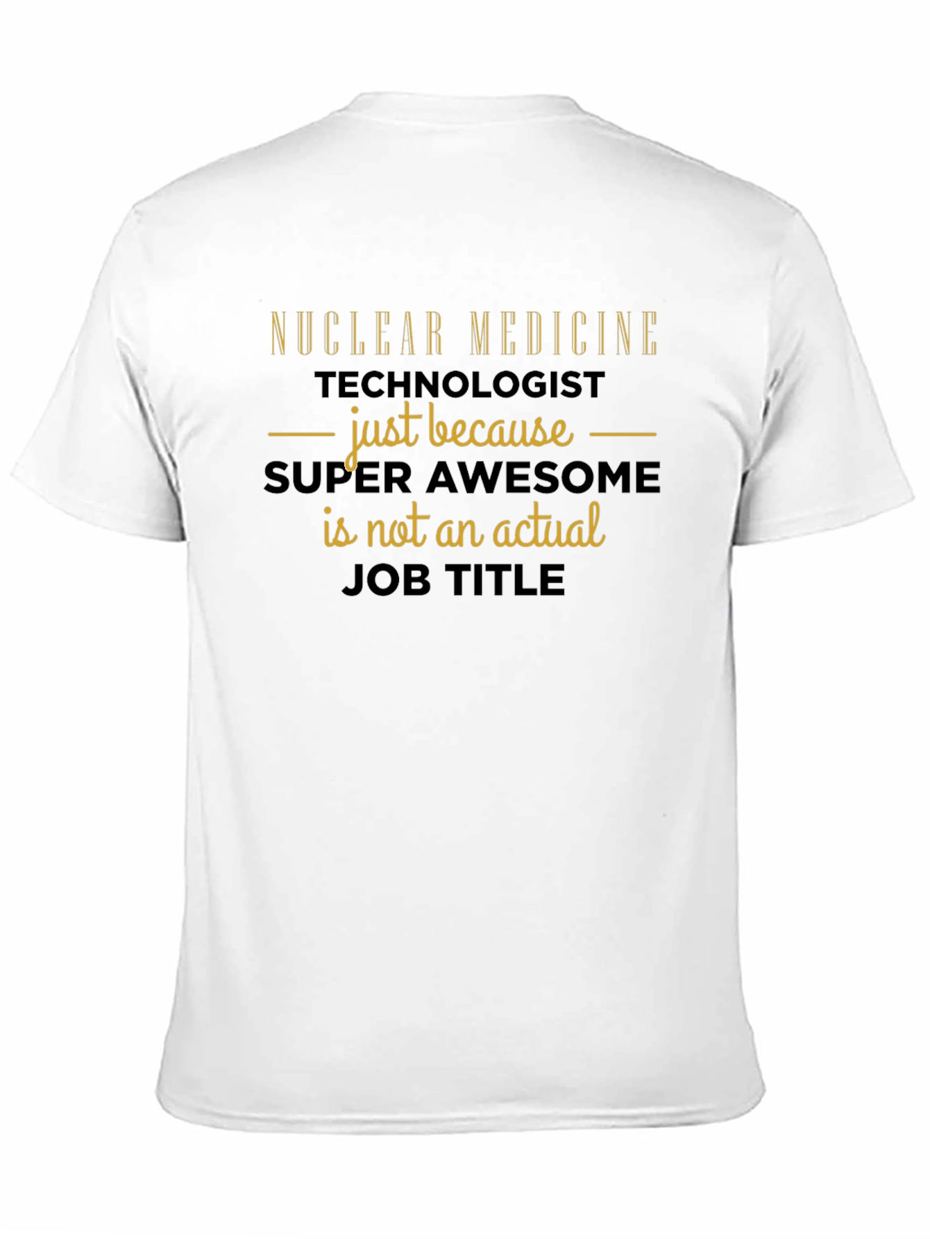 Nuclear Medicine Technologist T-Shirt