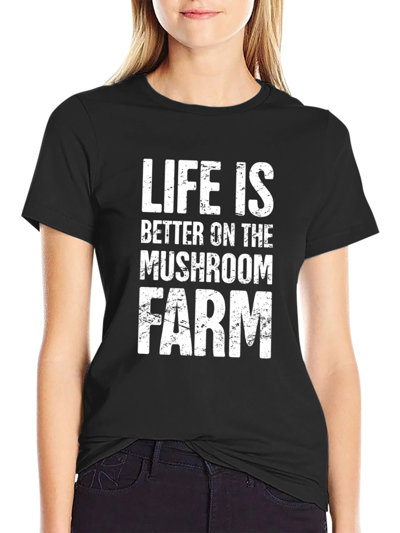 Life is Better on the Mushroom Farm T-Shirt