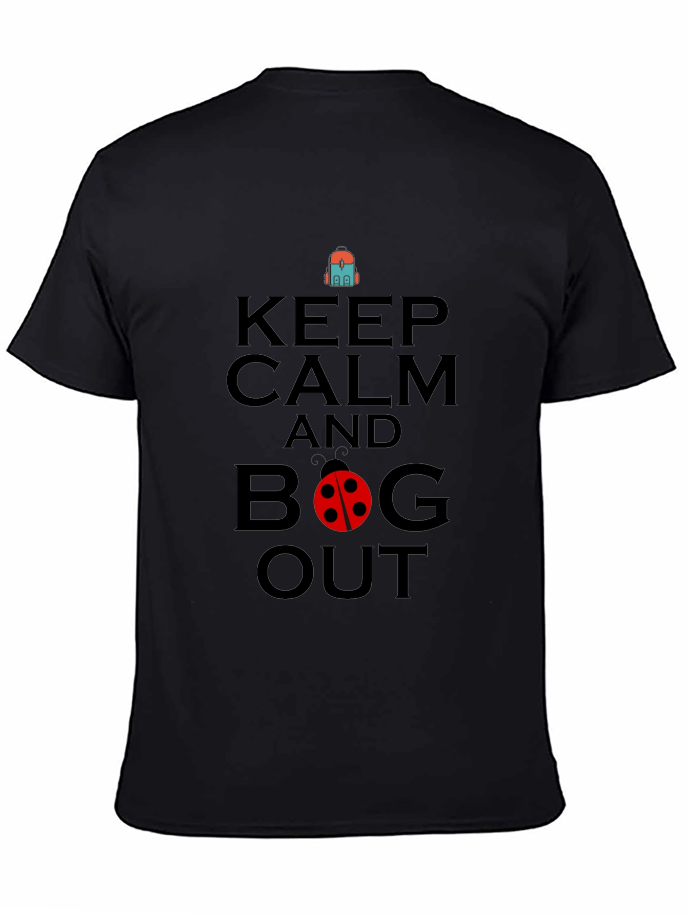 Keep Calm and Bug Out Black Graphic T-Shirt