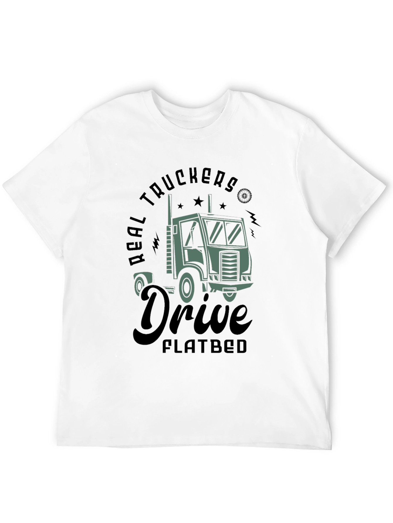 Real Truckers Drive Flatbed T-Shirt