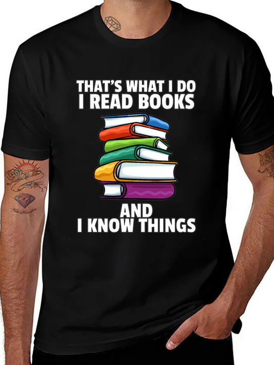 Book Lover T-Shirt - I Read Books and I Know Things