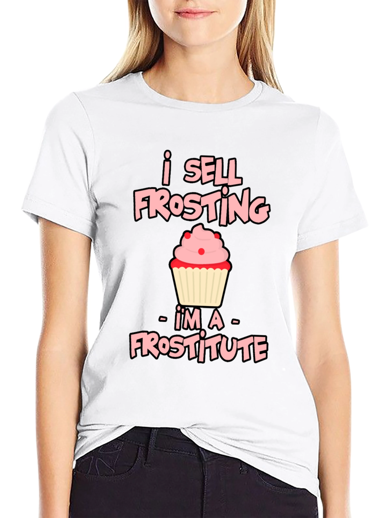 I Sell Frosting - Frostitute T-Shirt