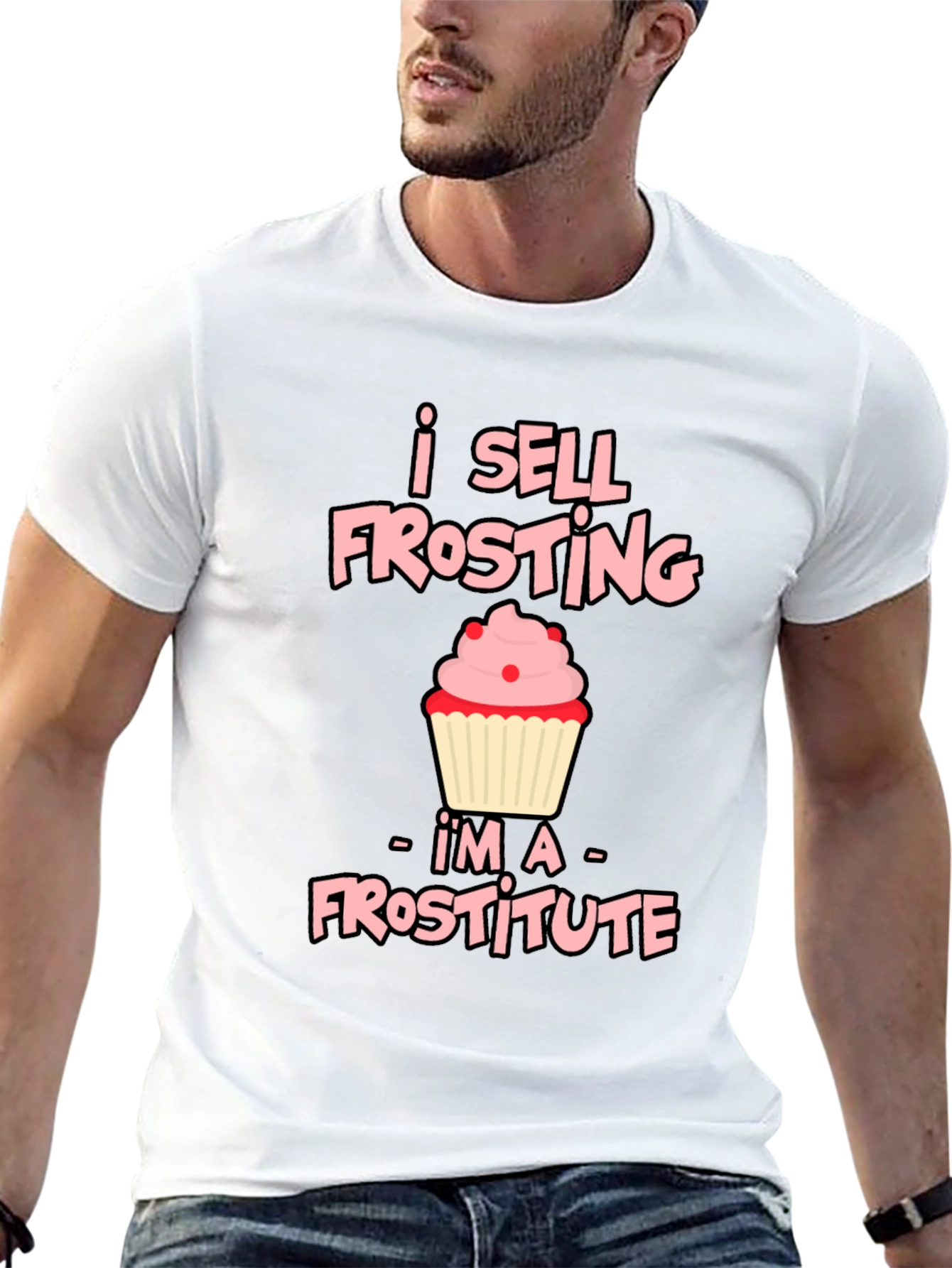 I Sell Frosting - Frostitute T-Shirt