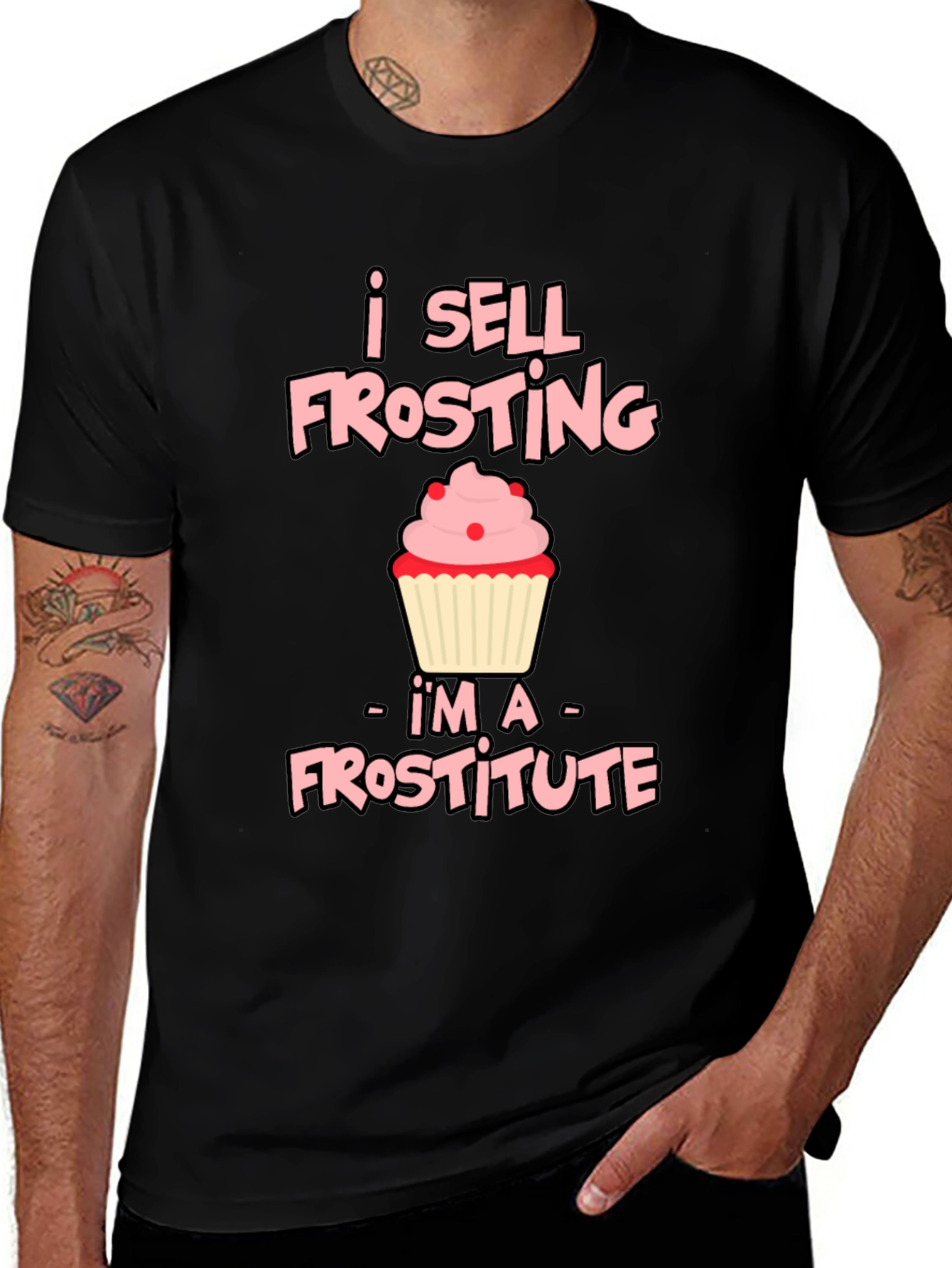 I Sell Frosting - Frostitute T-Shirt