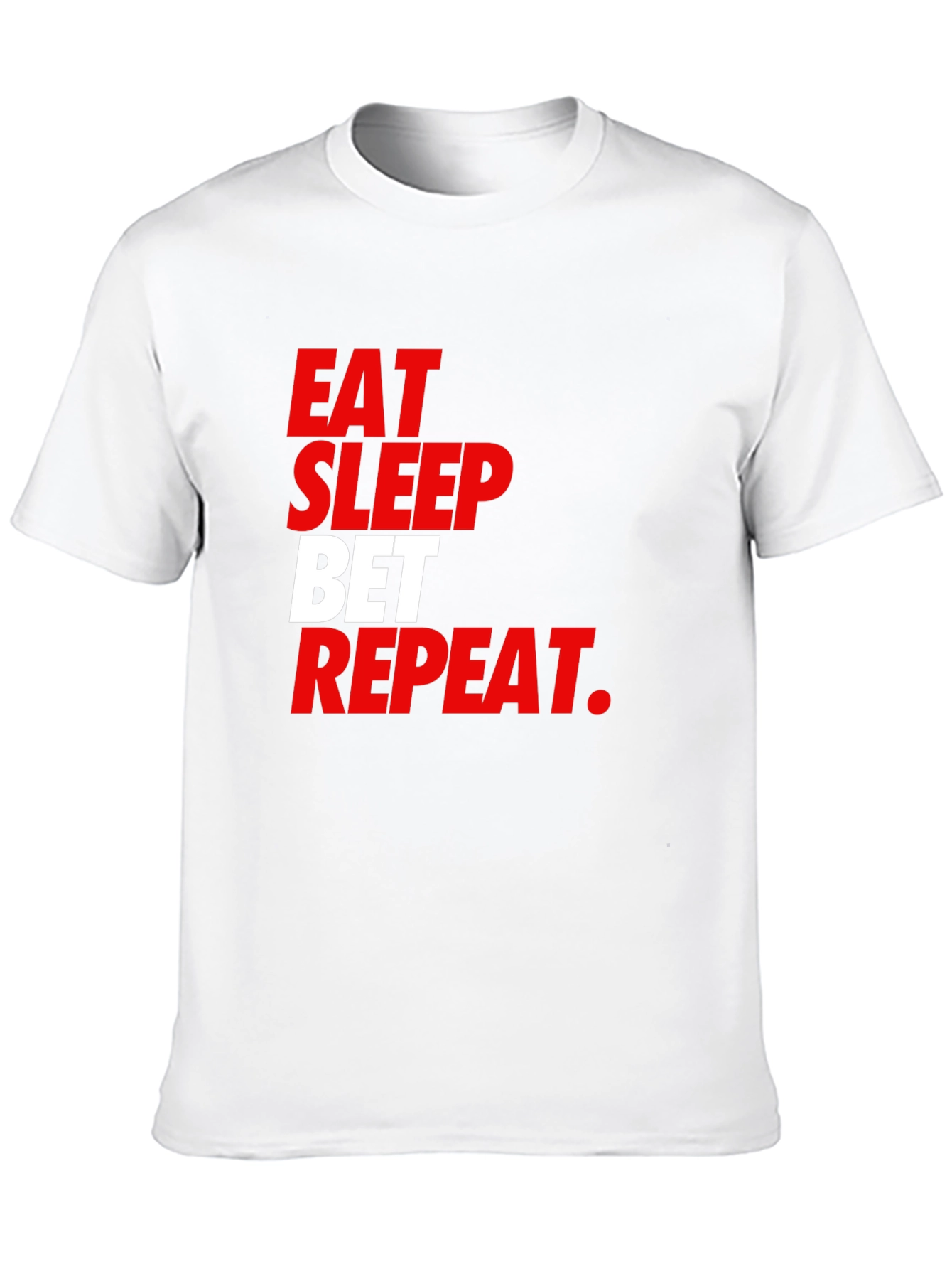 Eat Sleep Bet Repeat Graphic Tee