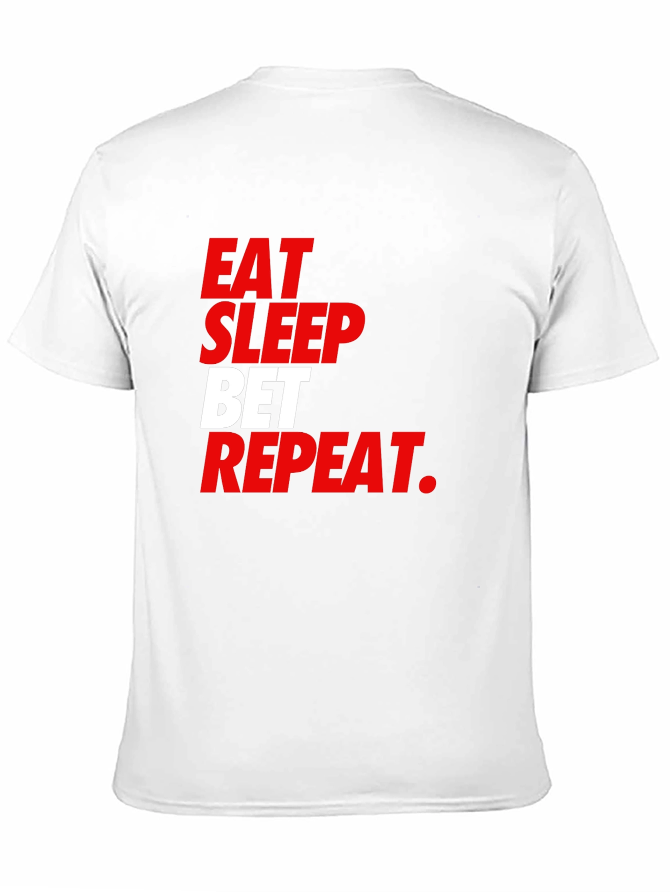 Eat Sleep Bet Repeat Graphic Tee