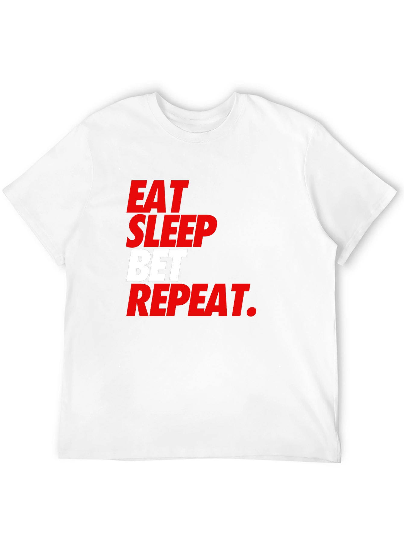 Eat Sleep Bet Repeat Graphic Tee
