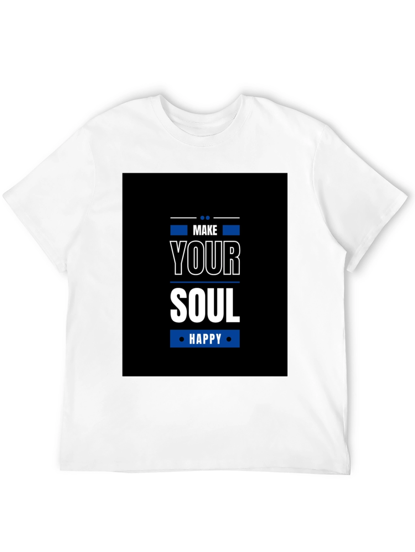 Make Your Soul Happy T-Shirt