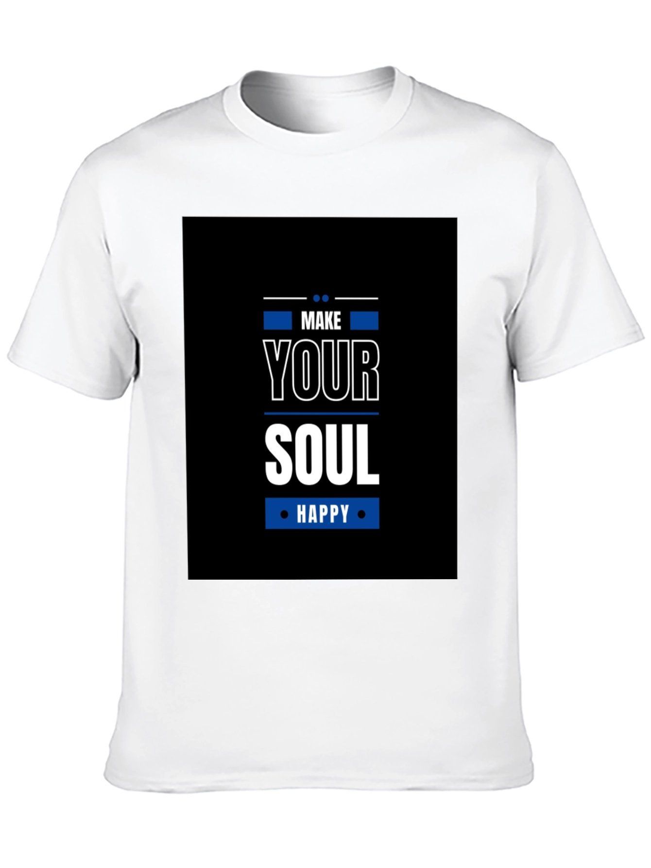 Make Your Soul Happy T-Shirt