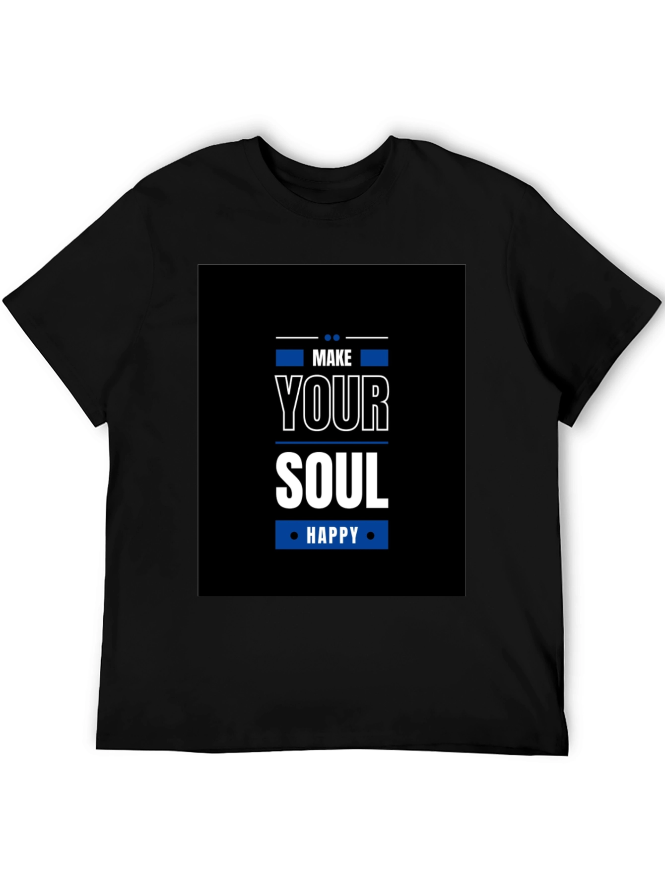 Make Your Soul Happy T-Shirt