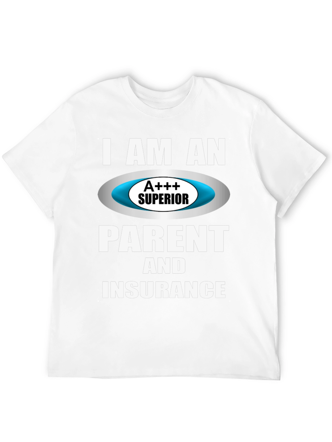 Superior Parent & Insurance T-Shirt