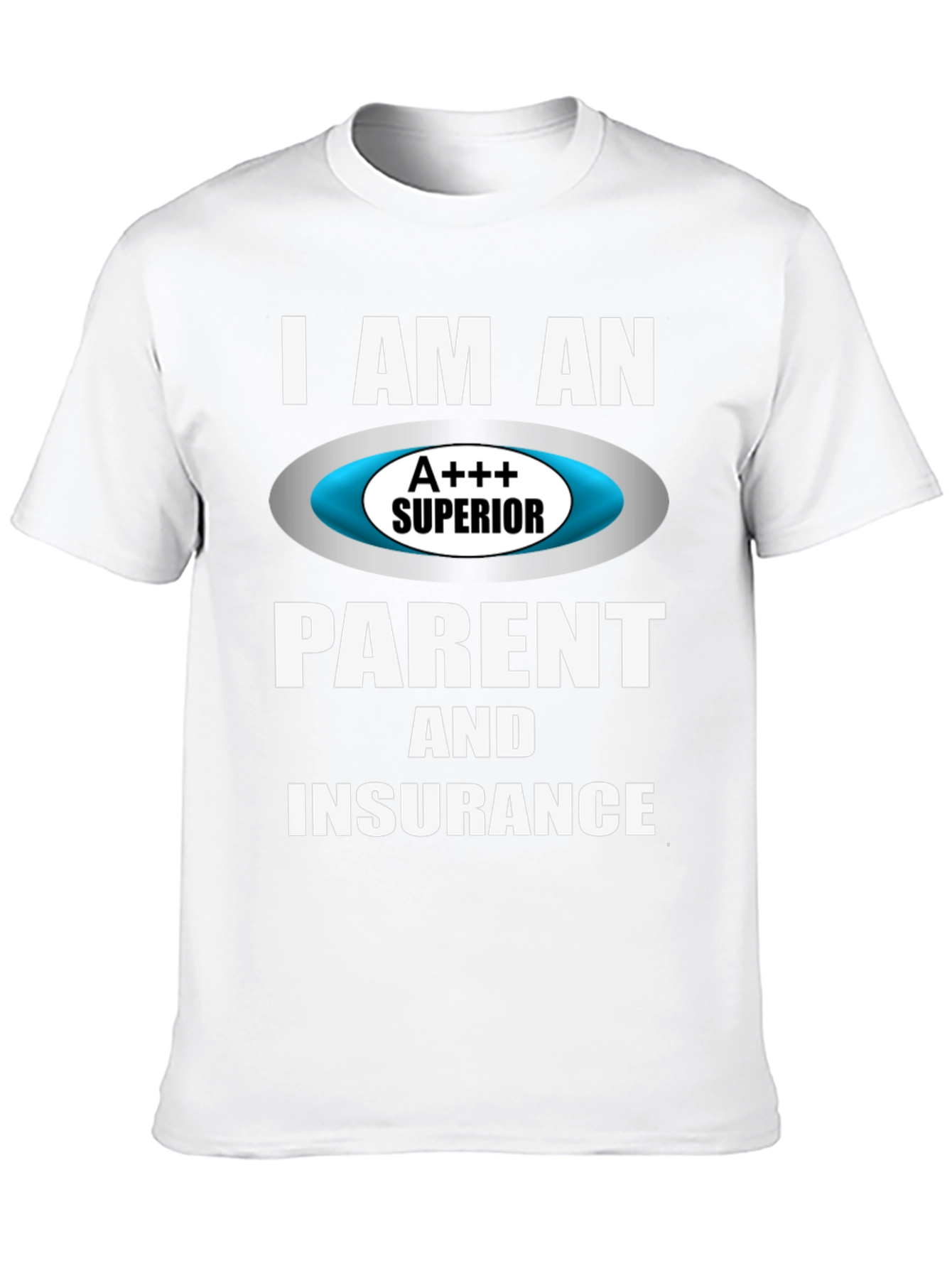 Superior Parent & Insurance T-Shirt