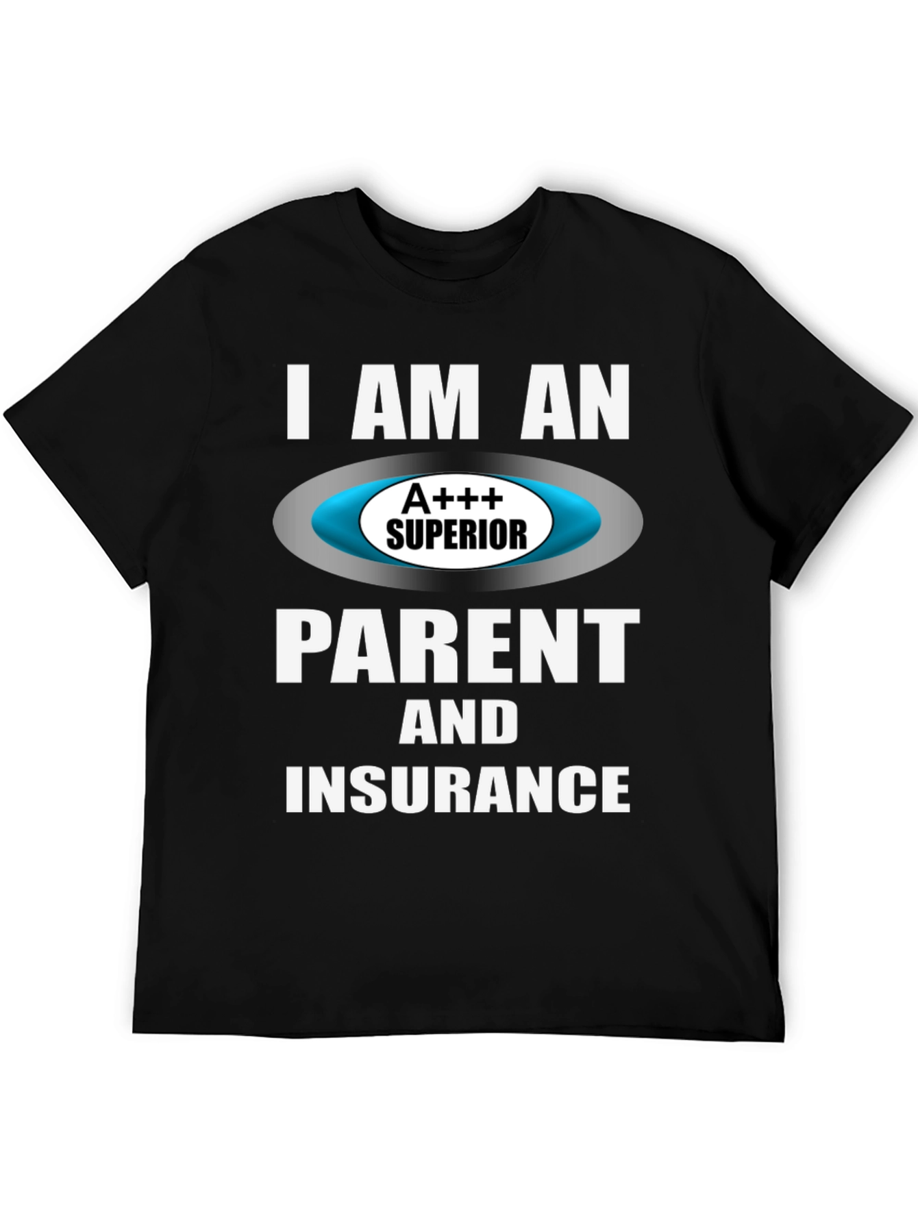 Superior Parent & Insurance T-Shirt