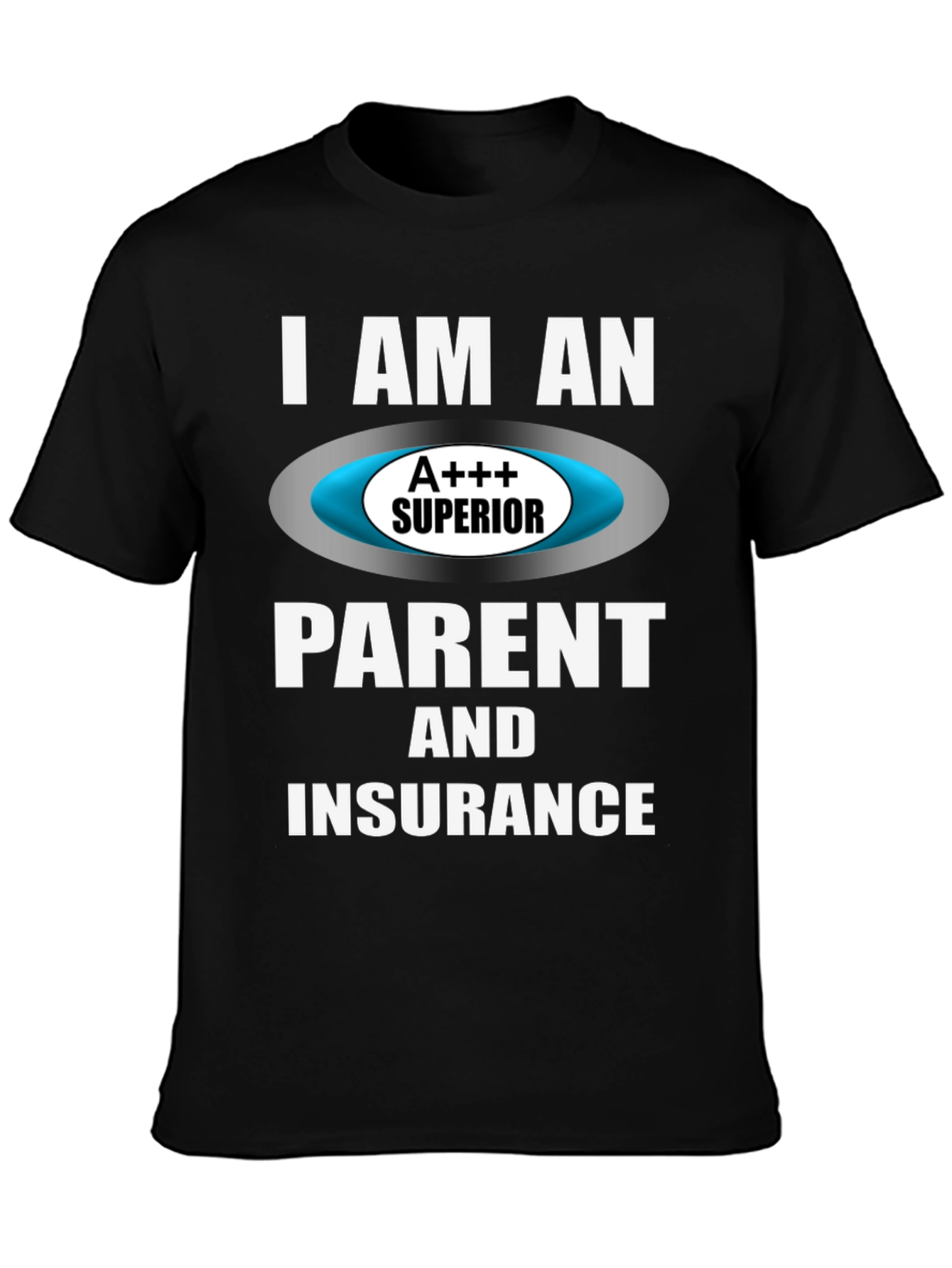 Superior Parent & Insurance T-Shirt