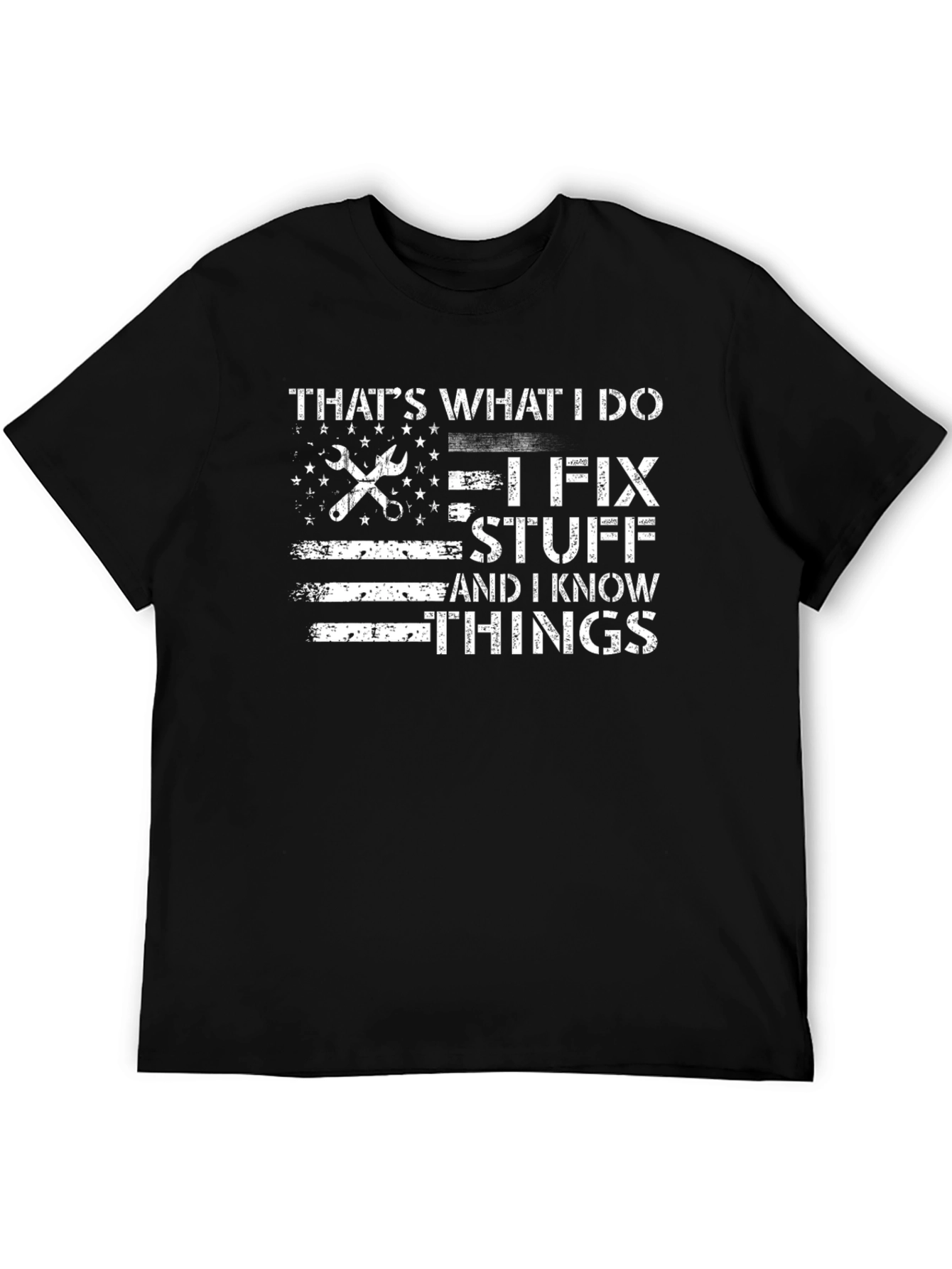 I Fix Stuff & Know Things Graphic Tee
