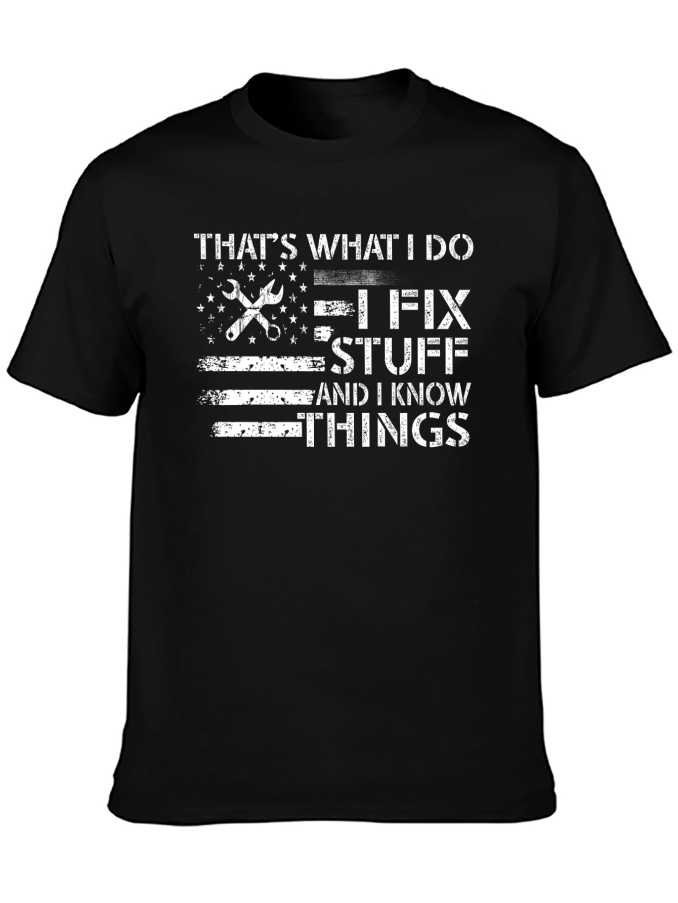 I Fix Stuff & Know Things Graphic Tee