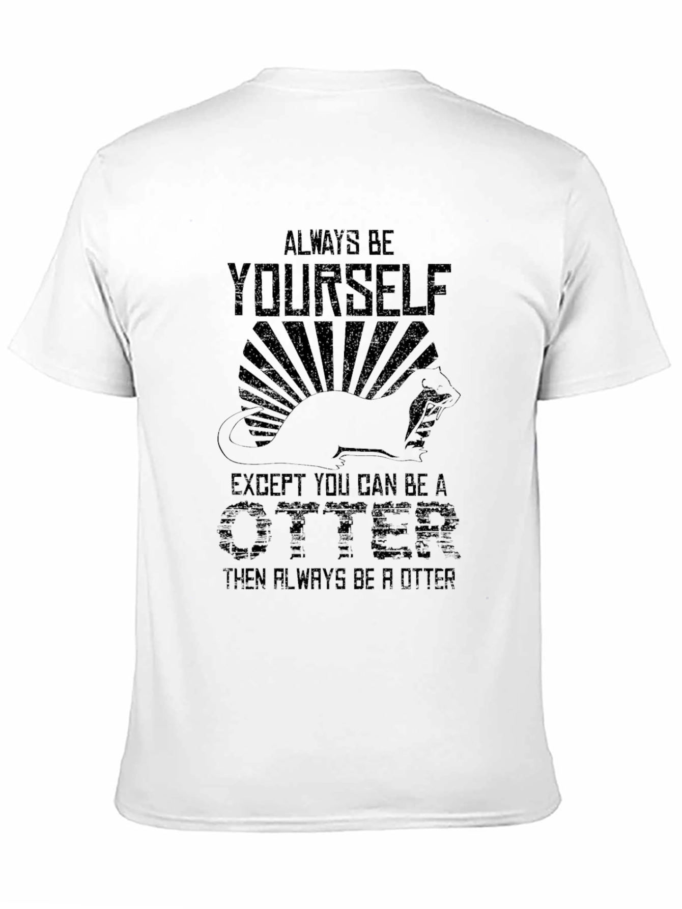 Always Be Yourself Otter Graphic T-Shirt