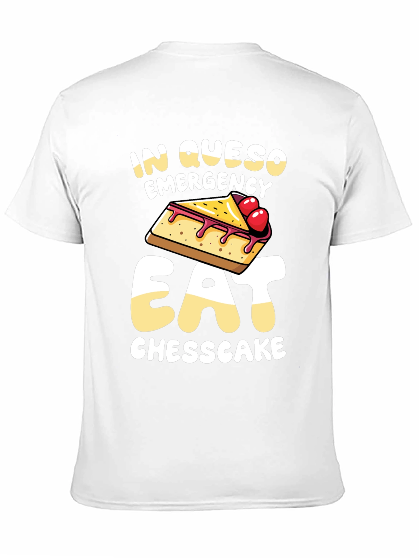 In Queso Emergency Eat Cheesecake T-Shirt
