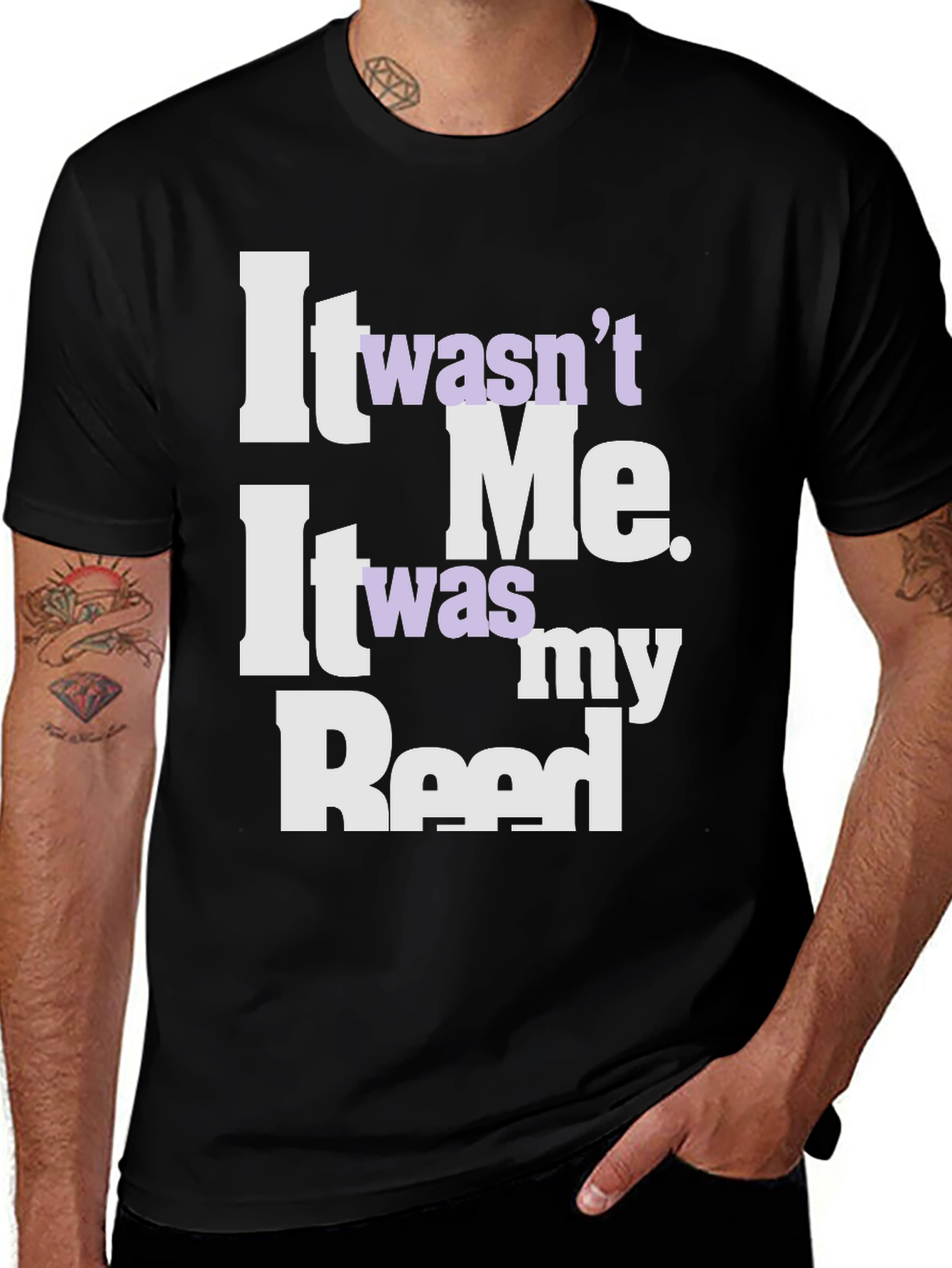 It Wasnt Me It Was My Reed T-Shirt