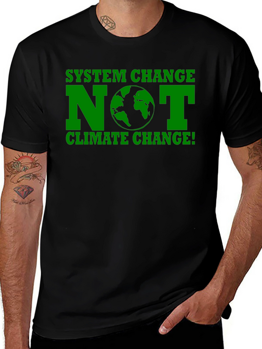System Change NOT Climate Change T-Shirt
