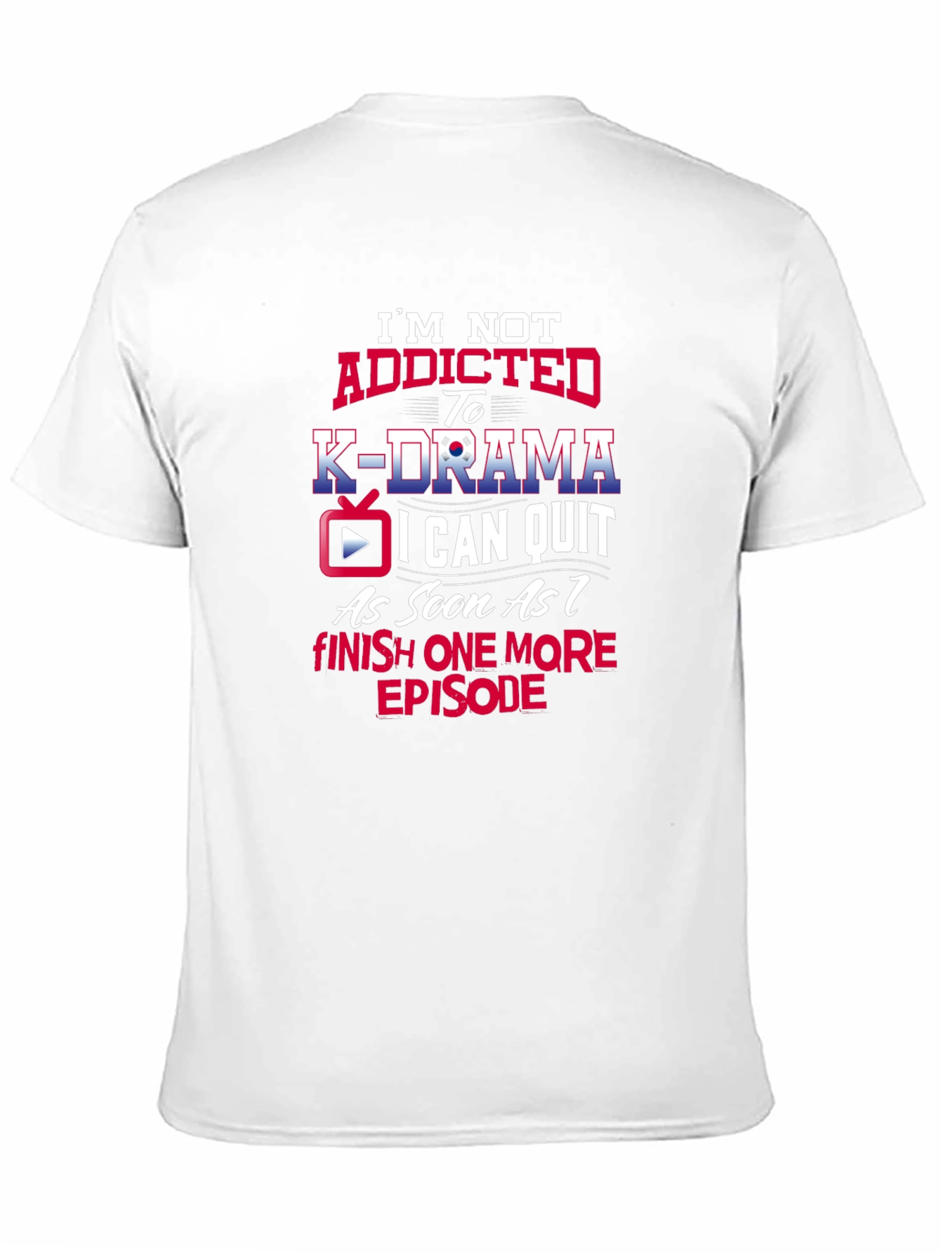 K-Drama Fan T-Shirt: Funny Addicted Design