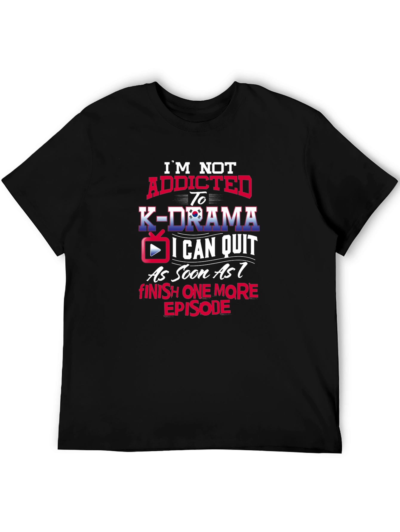 K-Drama Fan T-Shirt: Funny Addicted Design