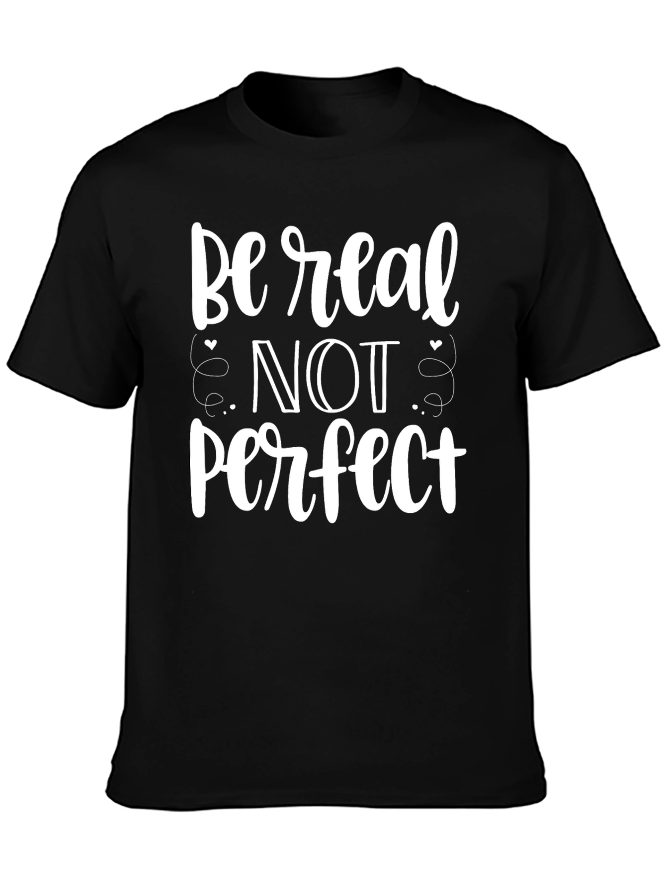 Be Real Not Perfect Black Graphic Tee