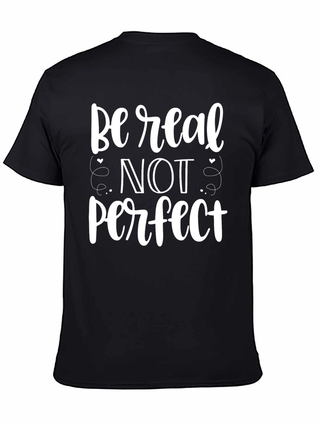 Be Real Not Perfect Black Graphic Tee