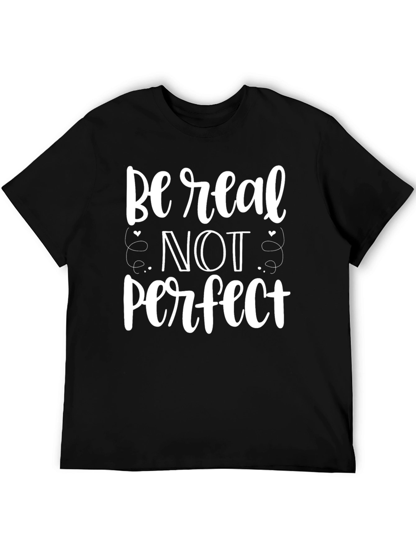 Be Real Not Perfect Black Graphic Tee